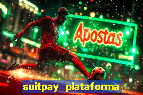 suitpay plataforma de jogos